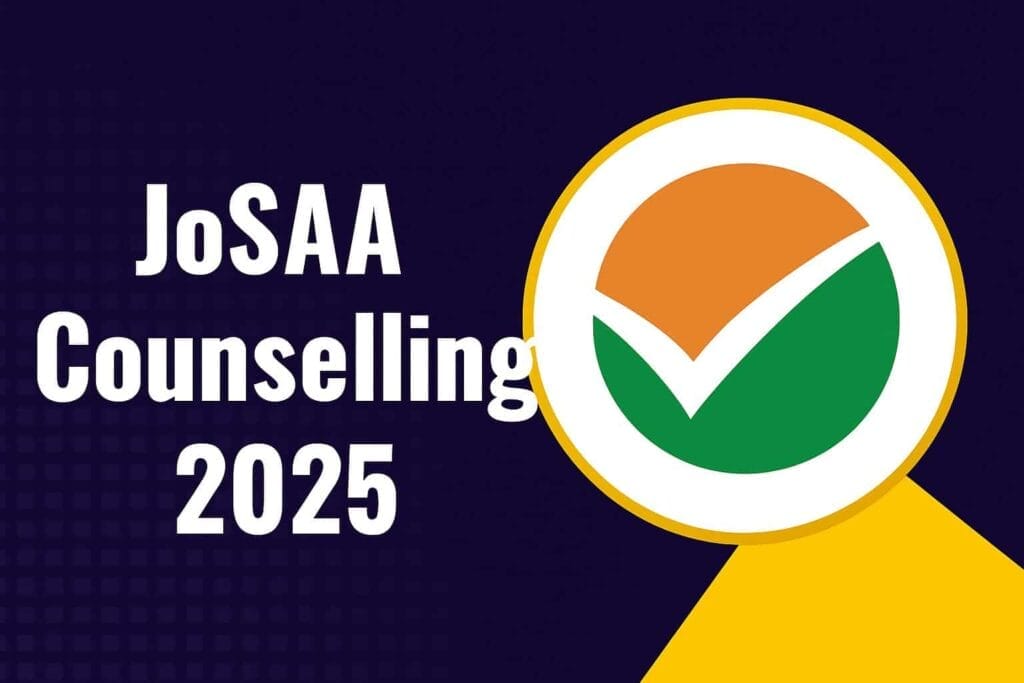 JoSAA 2025 काउंसलिंग: पूरी जानकारी हिंदी में – प्रक्रिया, डेट, कॉलेज लिस्ट और बहुत कुछ