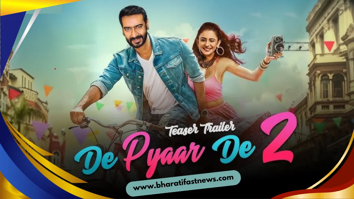 De De Pyaar De 2 ट्रेलर-Bharati Fast News