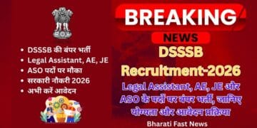 DSSSB Recruitment 2026-Bharati Fast News