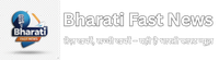 Bharati Fast News