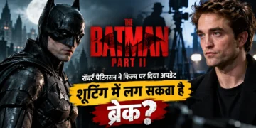 द बैटमैन पार्ट 2 शूटिंग अपडेट